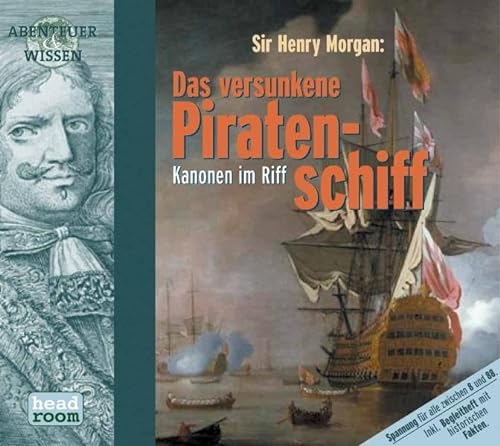 Imagen de archivo de Sir Henry Morgan: Das versunkene Piratenschiff, 1 Audio-CD (Abenteuer & Wissen) a la venta por medimops