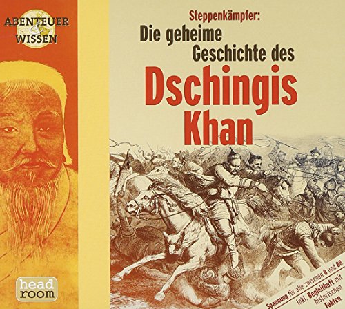 Imagen de archivo de Steppenkmpfer, Die geheime Geschichte des Dschingis Khan, 1 Audio-CD (Abenteuer & Wissen) a la venta por medimops
