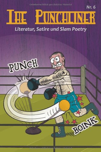 Stock image for The Punchliner Nr. 6 - Literatur, Satire und Slam Poetry for sale by Der Ziegelbrenner - Medienversand