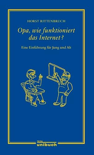 Stock image for Opa, wie funktioniert das Internet?: Eine Einfhrung fr Jung und Alt for sale by medimops