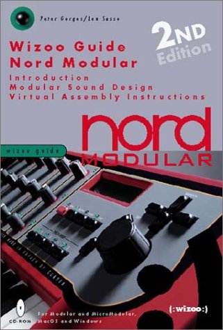 Wizoo Guide Nord Modular: Introduction, Modular Sound Design, Virtual Assembly, Instructions (Wizoo Guides) - Gorges Peter, Bellingham Dave, Green Tom