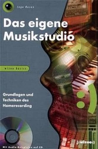 Beispielbild fr Das eigene Musikstudio: Grundlagen und Techniken des Homerecording zum Verkauf von medimops