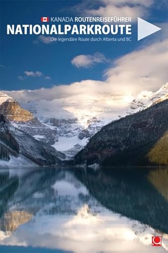 Beispielbild fr Kanada - Nationalparkroute: Die legendre Route durch Alberta und British Columbia zum Verkauf von medimops