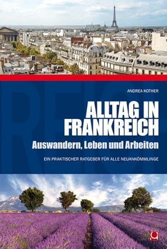 Beispielbild fr Alltag in Frankreich: Auswandern, leben und arbeiten zum Verkauf von medimops