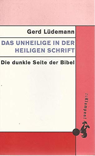 Imagen de archivo de Das Unheilige in der heiligen Schrift: Die dunkle Seite der Bibel a la venta por medimops