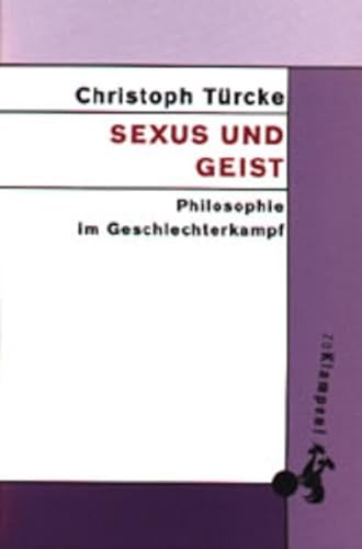 Beispielbild fr Sexus und Geist. Philosophie im Geschlechterkampf zum Verkauf von medimops