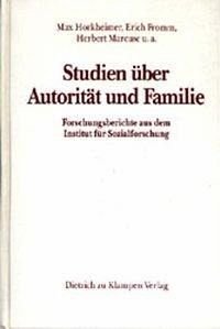 Studien über Autoritaet und Familie - Horkheimer, Max|Fromm, Erich|Marcuse, Herbert