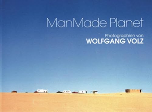 Imagen de archivo de ManMade Planet. Photographien von Wolfgang Volz. a la venta por Schuebula