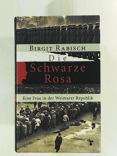 Stock image for Die schwarze Rosa. Eine Frau in der Weimarer Republik for sale by medimops