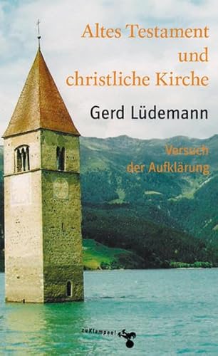 Beispielbild fr Altes Testament und christliche Kirche: Versuch der Aufklrung zum Verkauf von medimops