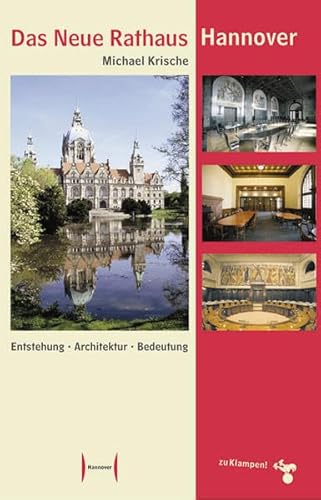 9783934920996: Das Neue Rathaus Hannover: Entstehung, Architektur, Bedeutung