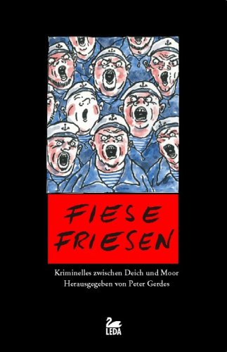9783934927582: Fiese Friesen: Kriminelles zwischen Deich und Moor