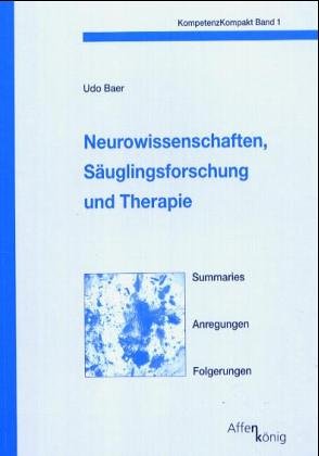 9783934933118: KompetenzKompakt Band 1. Neurowissenschaften, Suglingsforschung und Therapie: Summaries. Anregungen. Folgerungen