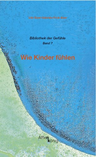 Beispielbild fr Wie Kinder fhlen (Bibliothek der Gefhle) zum Verkauf von Versandantiquariat Felix Mcke