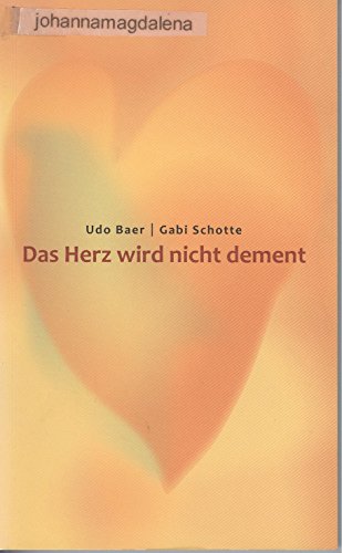 Stock image for Das Herz wird nicht dement. for sale by ANTIQUARIAT Franke BRUDDENBOOKS