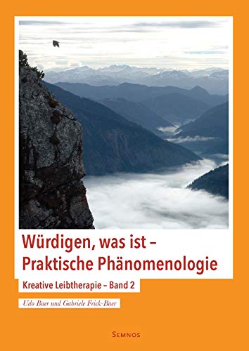 Beispielbild fr Wrdigen, was ist- Praktische Phnomenologie, Kreative Leibtherapie Band 2 zum Verkauf von medimops