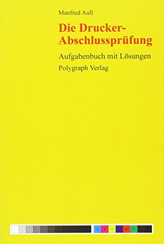 Beispielbild fr Die Drucker-Abschlussprfung: Aufgabenbuch mit Lsungen zum Verkauf von medimops