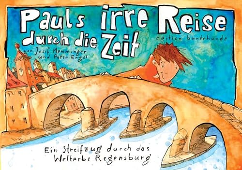 9783934941724: Pauls irre Reise durch die Zeit: Ein Streifzug durch das Welterbe Regensburg