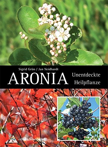 Beispielbild fr Aronia: Unentdeckte Heilpflanze zum Verkauf von medimops