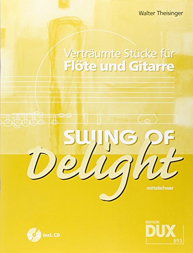 9783934958395: Swing Of Delight: Vertrumte Stcke fr Flte und Gitarre