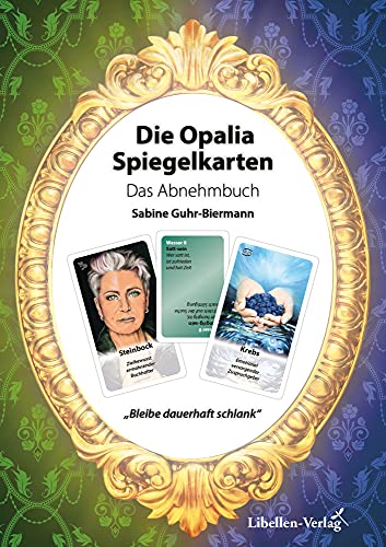 Imagen de archivo de Die Opalia Spiegelkarten - Das Abnehmbuch: Bleibe dauerhaft schlank a la venta por Jasmin Berger