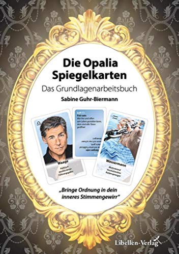 Beispielbild fr Die Opalia Spiegelkarten ? Das Grundlagenarbeitsbuch: Bringe Ordnung in dein inneres Stimmengewirr zum Verkauf von medimops