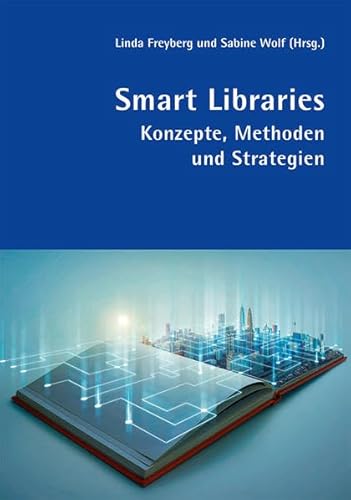 Stock image for Smart Libraries: Konzepte, Methoden und Strategien (B.I.T.online INNOVATIV) for sale by medimops