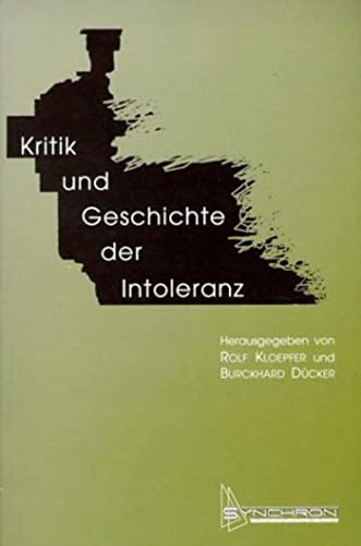 Beispielbild fr Kritik und Geschichte der Intoleranz. Hrsg. von Rolf Kloepfer und Burckhard Dcker. zum Verkauf von Antiquariat J. Kitzinger