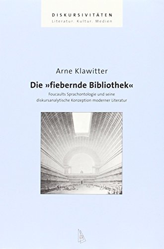 9783935025355: Die fiebernde Bibliothek: Foucaults Sprachontologie und seine diskursanalytische Konzeption moderner Literatur