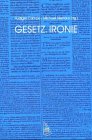 Stock image for Gesetz - Ironie. Festschrift fr Manfred Schneider. for sale by Antiquariat Dr. Rainer Minx, Bcherstadt