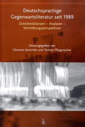 Beispielbild fr Deutschsprachige Gegenwartsliteratur seit 1989: Zwischenbilanzen - Analysen - Vermittlungsperspektiven. Eine Auswahlbibliographie zum Verkauf von medimops