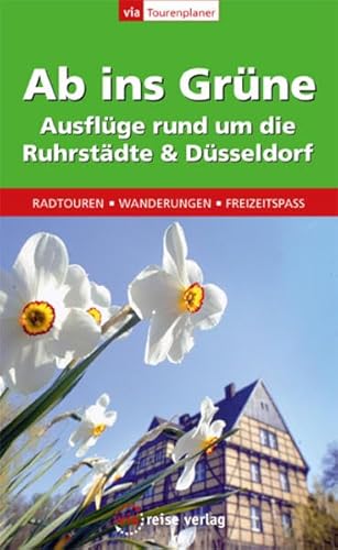 Beispielbild fr Ab ins Grne - Ausflge rund um die Ruhrstdte und Dsseldorf: 56 Ausflugsziele: Radtouren, Wand zum Verkauf von medimops