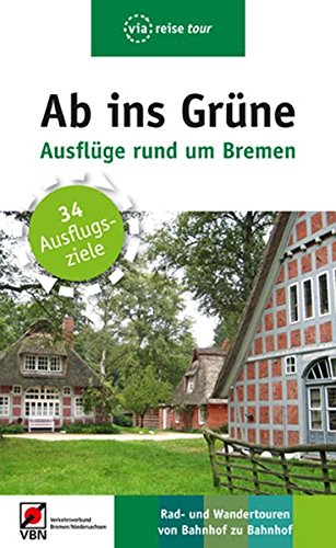 Beispielbild fr Ab ins Grne - Ausflge rund um Bremen: 34 Ausflugsziele zum Verkauf von medimops