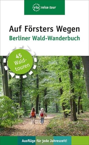 Beispielbild fr Auf Frsters Wegen: Berliner Wald-Wanderbuch zum Verkauf von medimops