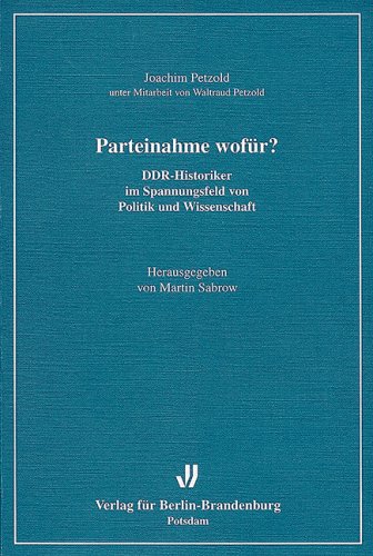 9783935035026: parteinahme wofr? ddr-historiker im spannungsfeld von politik und wissenschaft. herausgegeben von martin sabrow