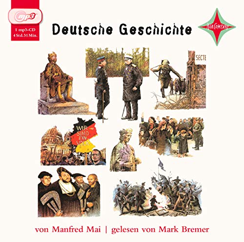 Deutsche Geschichte: Sprecher: Mark Bremer, 1 mp3-CD, 4 Std., 30 Min. - Mai, Manfred