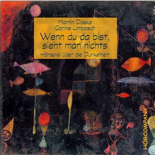 Stock image for Wenn du da bist, sieht man nichts Hrspiel ber Dunkelheit [Audiobook] [Audio CD] Einschlafen Angst Nacht Gerusche Bett Nachts Kinder- und Jugendbcher Kinderbcher bis 11 Jahre Hrbuch Hrbcher Hrspiel fr Kinder Jugendliche Kinder-CDs Audio Audio-CD AUDIO Carine Limbosch (Autor), Martin Daske (Autor), Katharina Thalbach (Autor), Horst Bollmann (Autor) for sale by BUCHSERVICE / ANTIQUARIAT Lars Lutzer