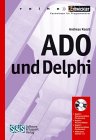 Beispielbild fr ADO und Delphi, m. CD-ROM zum Verkauf von medimops