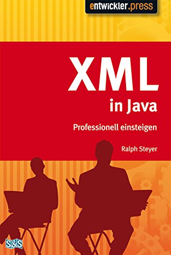 Stock image for XML in Java: Einfach lernen und anwenden for sale by Versandantiquariat Felix Mcke