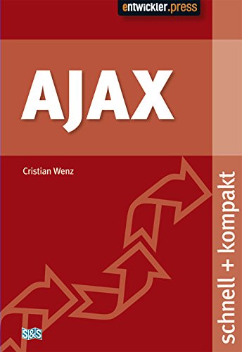 AJAX. schnell + kompakt - Wenz, Christian