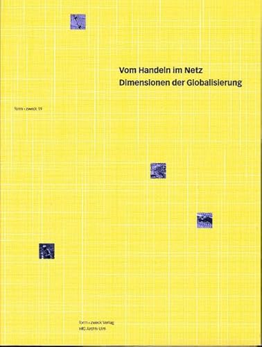 Vom Handeln im Netz. Dimensionen der Globalisierung. Form + Zweck 19