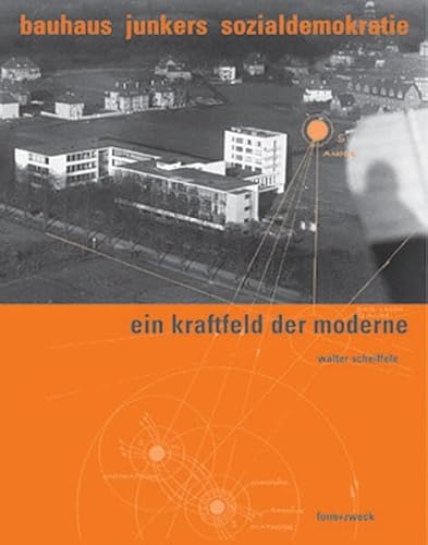 Beispielbild fr Bauhaus -junkers - sozialdemokratie - ein kraftfeld der moderne zum Verkauf von Antiquariat Foertsch