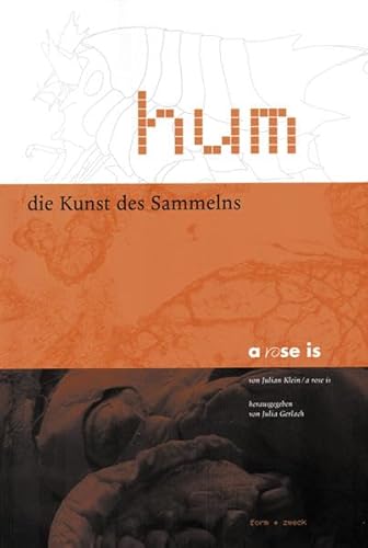 Beispielbild fr Hum, die Kunst des Sammelns. Symposion, Parcours, Katalog ; eine Veranstaltung der Jungen Akademie an der Berlin-Brandenburgischen Akademie der Wissenschaften und der Deutschen Akademie der Naturforscher Leopoldina, Klangquadrat - Bro fr Kunst::Musik und dem Museum fr Naturkunde Berlin. zum Verkauf von Grammat Antiquariat