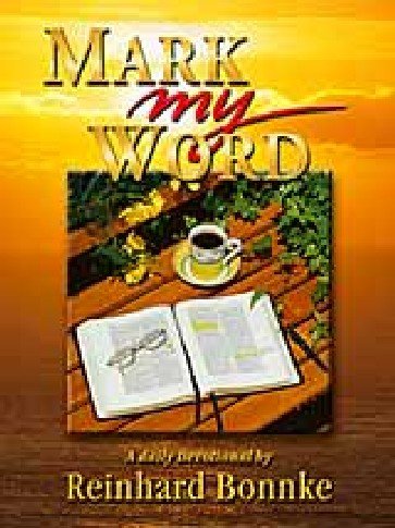 Beispielbild fr Mark My Word : A Daily Devotional by Reinhard Bonnke zum Verkauf von Better World Books