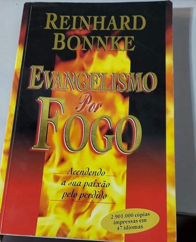 Imagen de archivo de Evangelism by Fire: Igniting Your Passion for the Lost a la venta por Wonder Book