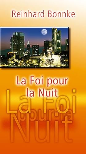 La Foi Pour La Nuit (French Edition) (9783935057493) by Bonnke, Reinhard