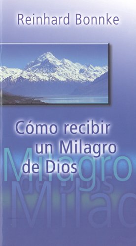 CÃ³mo recibir un milagro de Dios / How to Receive a Miracle from God (Spanish Edition) (9783935057561) by Bonnke, Reinhard