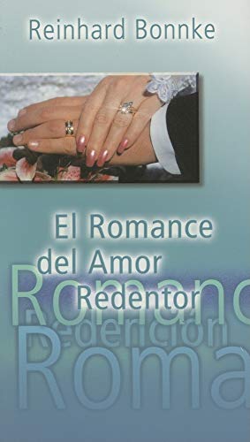 El Romance Del Amor Redentor (Spanish Edition) (9783935057585) by Bonnke, Reinhard