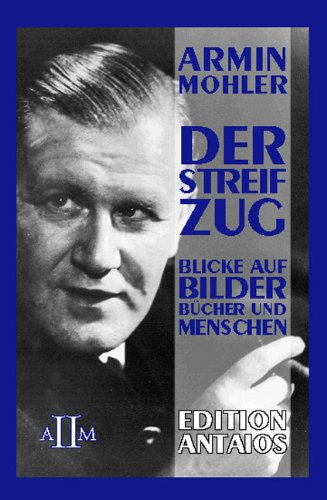 Der Streifzug : Blicke auf Bilder, Bücher und Menschen. Armin Mohler ; 2 - Mohler, Armin