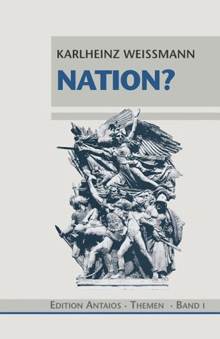 Nation?: Entwicklung, Bedeutung, Umsetzung - Weissmann, Karlheinz